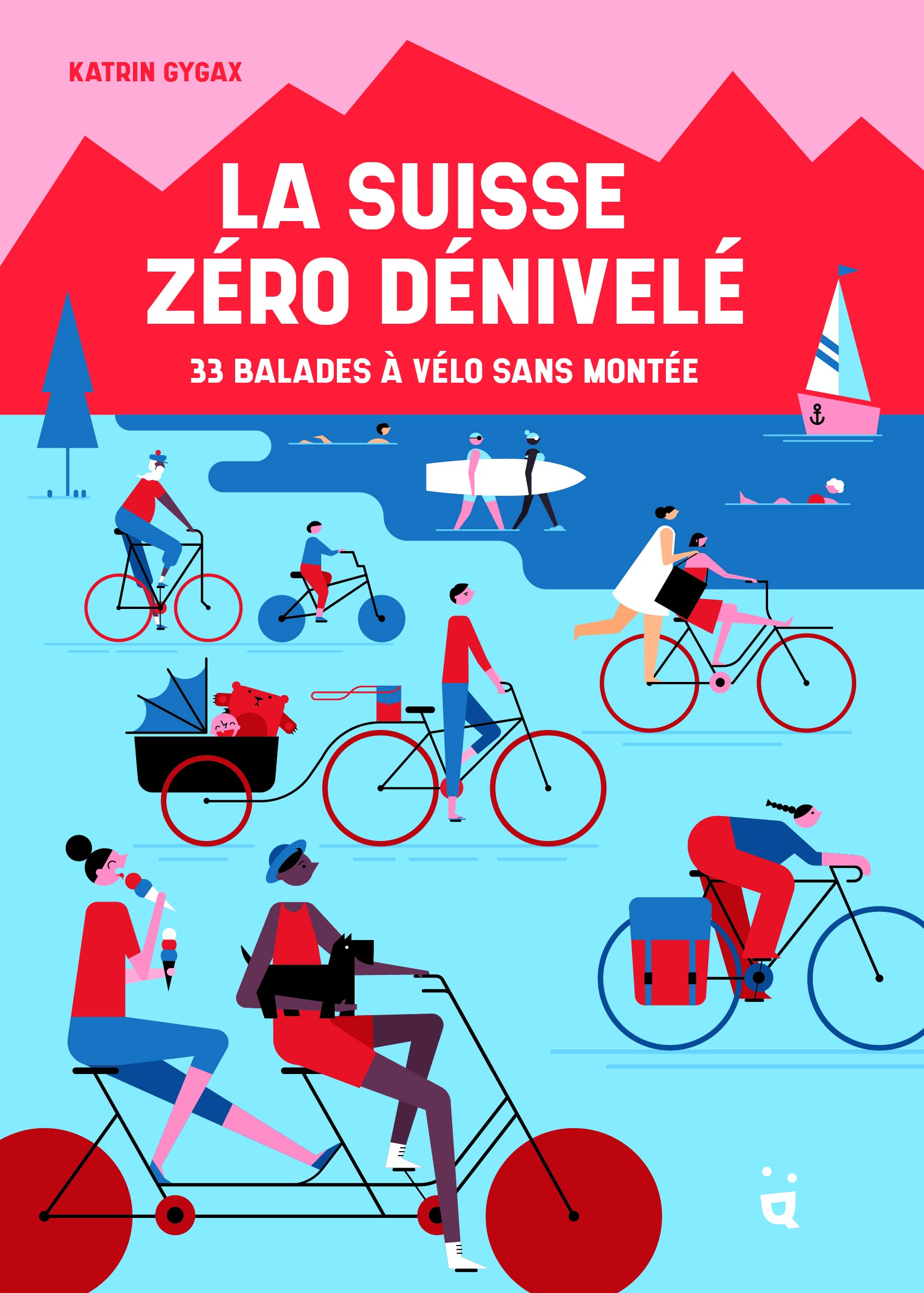 La Suisse zéro dénivelé: 33 balades à vélo sans montée.