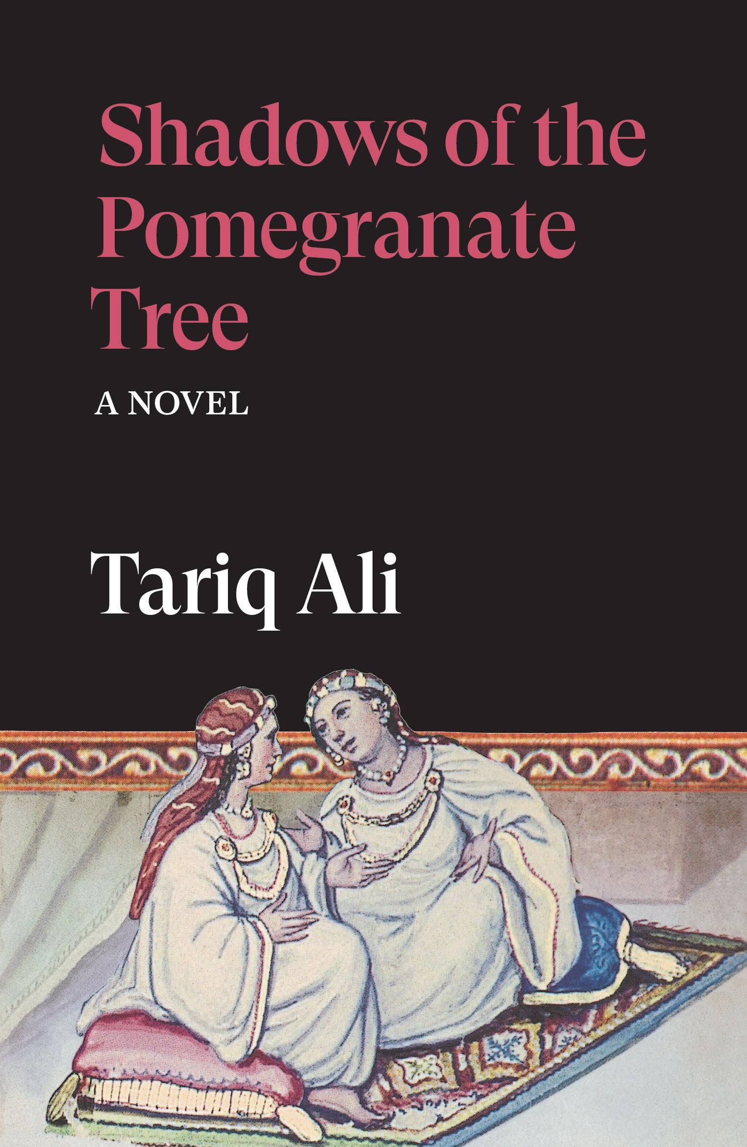 Shadows of the Pomegranate Tree: A Novel (The Islam Quintet)