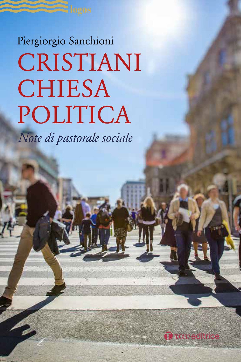 Cristiani, Chiesa, Politica. Note Di Pastorale Sociale - 4