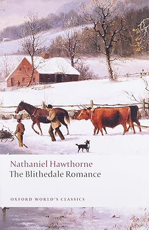 The Blithedale Romance (Oxford World's Classics) Hawthorne, Nathaniel