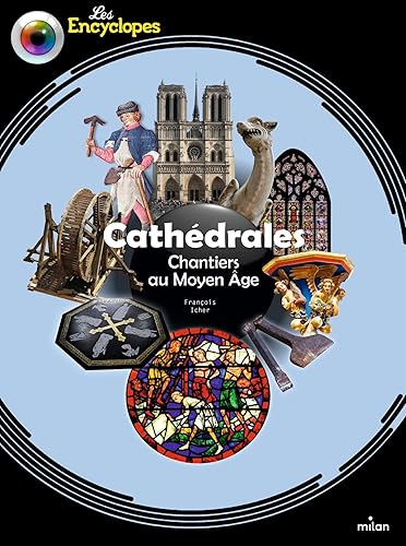 Cathédrales - Chantiers au Moyen Âge