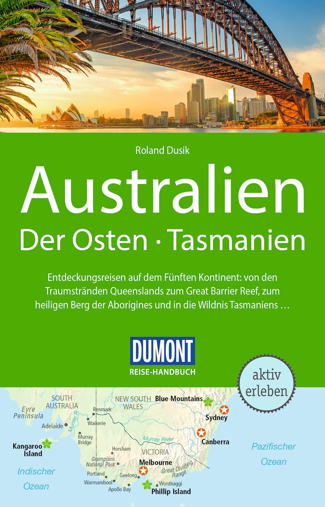 Dumont Reise Ein Imprint Von Mairdumont Dumont Reise-Handbuch Reiseführer Australien, Der Osten Und Tasmanien: Mit Extra-Reisekarte