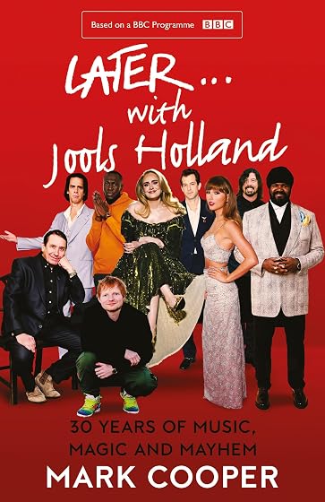 Later... With Jools Holland: 30 Years Of Music Magic And Mayhem