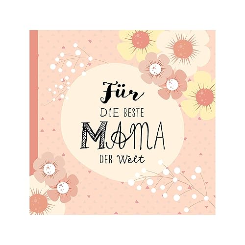Das Erinnerungsbuch für die beste Mama der Welt. Ausfüllbuch zum Verschenken für die Mama zum Geburtstag, oder Muttertag. Liebevolle Geschenkidee für Mama von Tochter und Sohn. Geschenkbuch