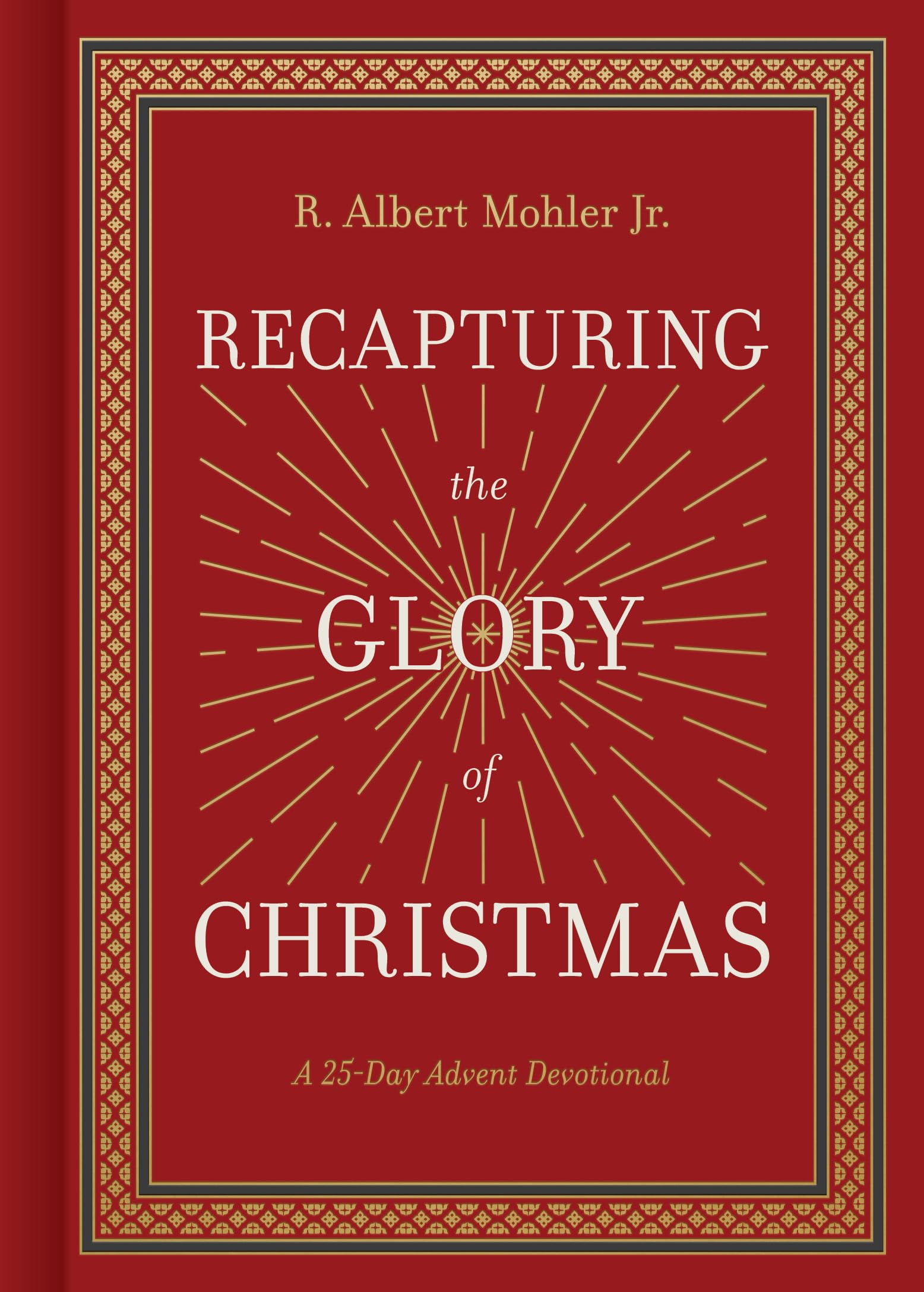 Recapturing The Glory Of Christmas: A 25-Day Advent Devotional