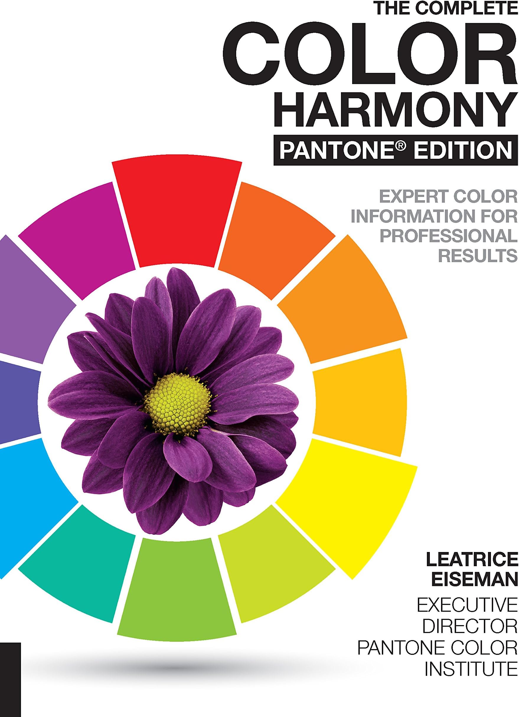 The Complete Color Harmony, Pantone Edition: Expert Color Information for Professional Results