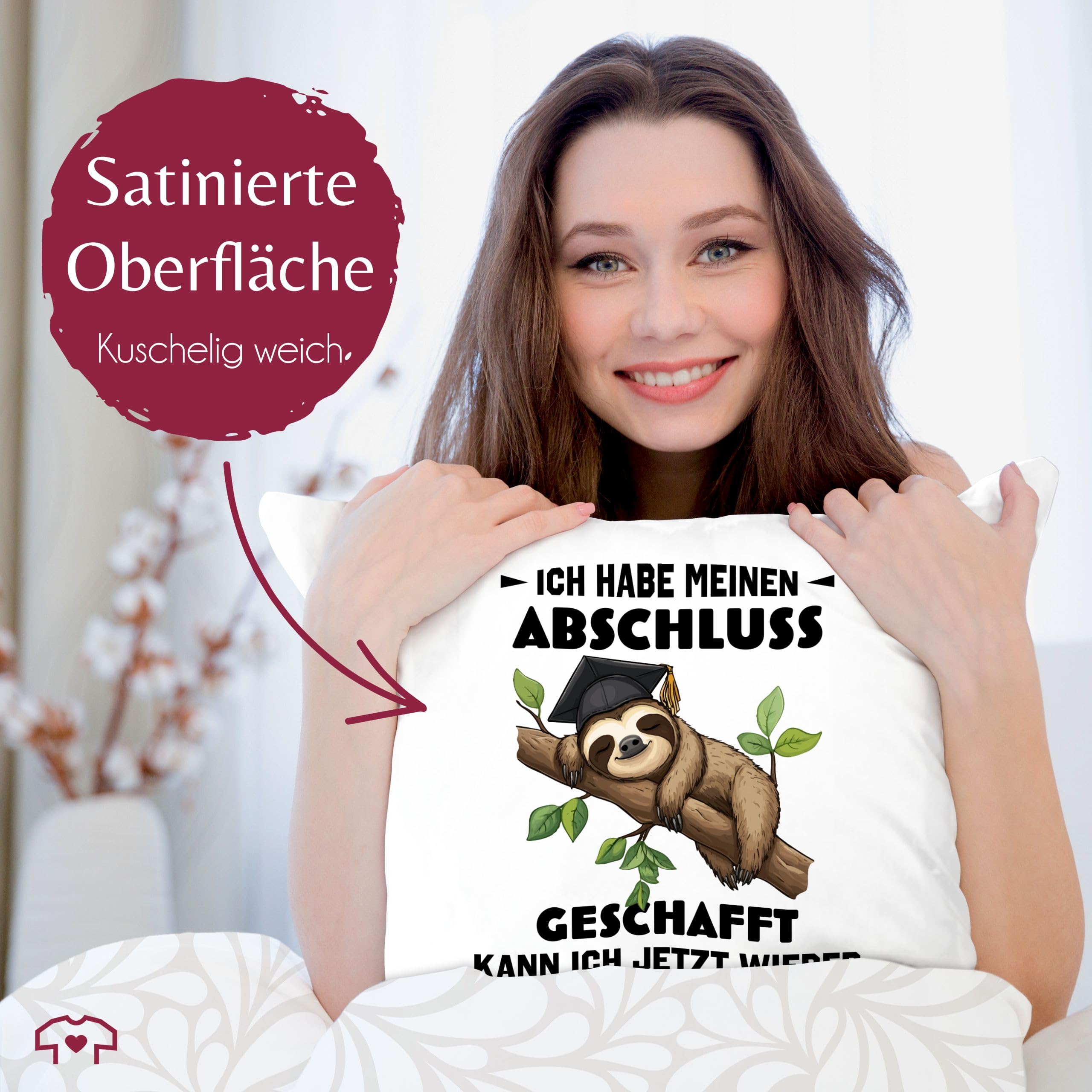 Shirtracer Kissen 40x40 Zierkissen - Ich Habe Meinen Abschluss geschafft Faultier Geschenk Schule Geschenk Schüler I Abschlussgeschenk Schule 10. Klasse - 40 x 40 cm - Weiß