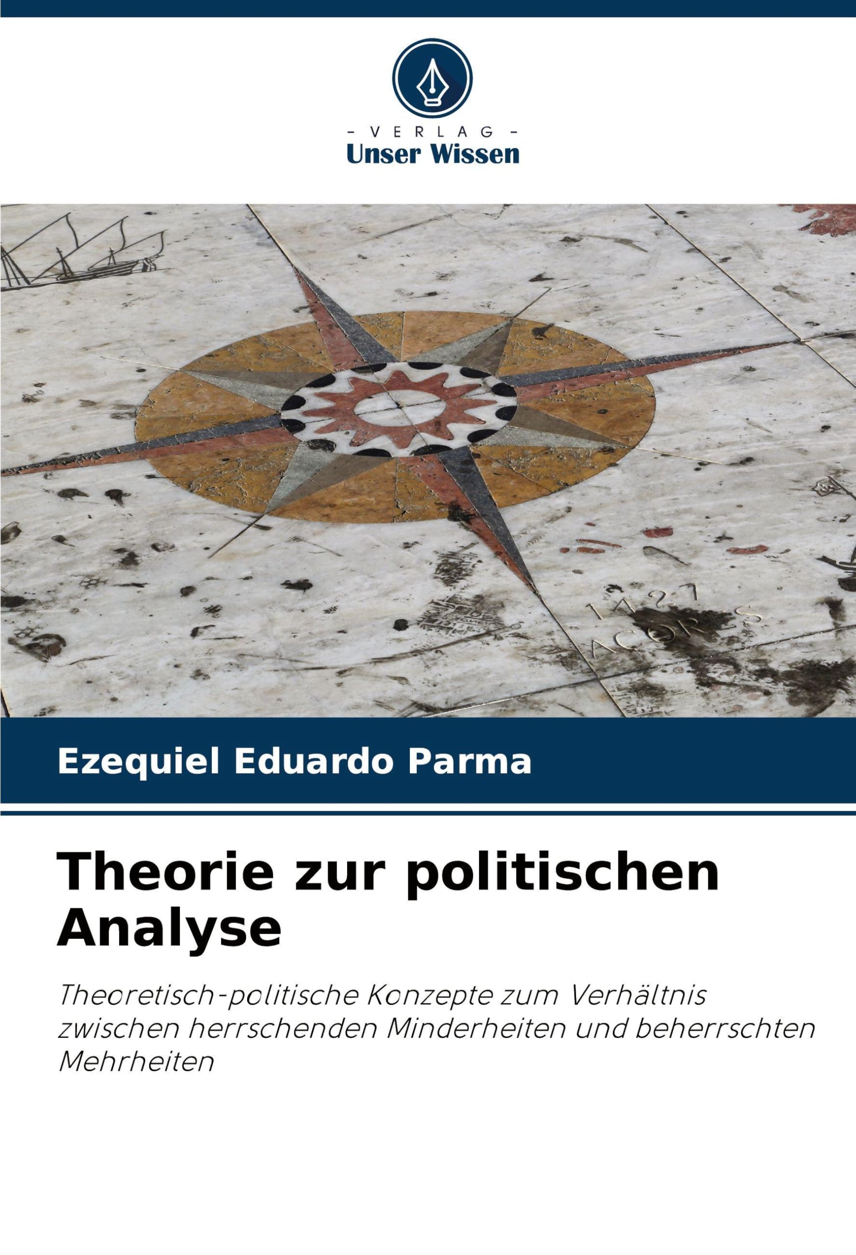 Theorie zur politischen Analyse: Theoretisch-politische Konzepte zum Verhältnis zwischen herrschenden Minderheiten und beherrschten Mehrheiten