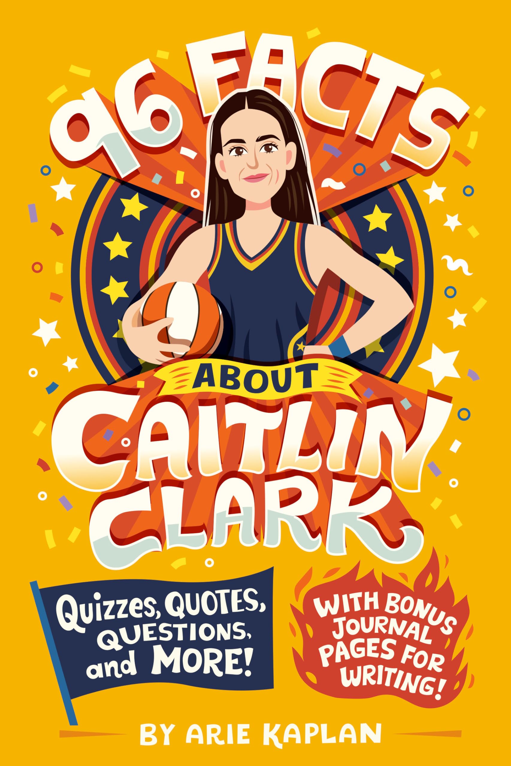 96 Facts About Caitlin Clark: Quizzes, Quotes, Questions, and More! With Bonus Journal Pages for Writing!