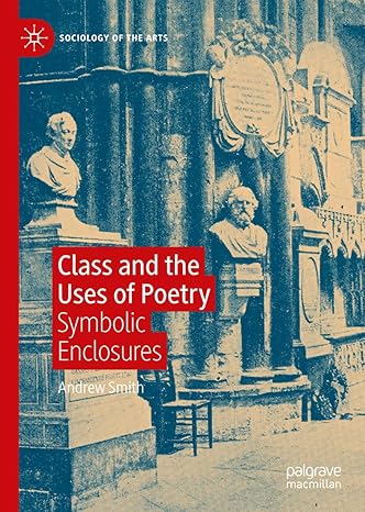 Class and the Uses of Poetry: Symbolic Enclosures (Sociology of the Arts)-Wow! eBook