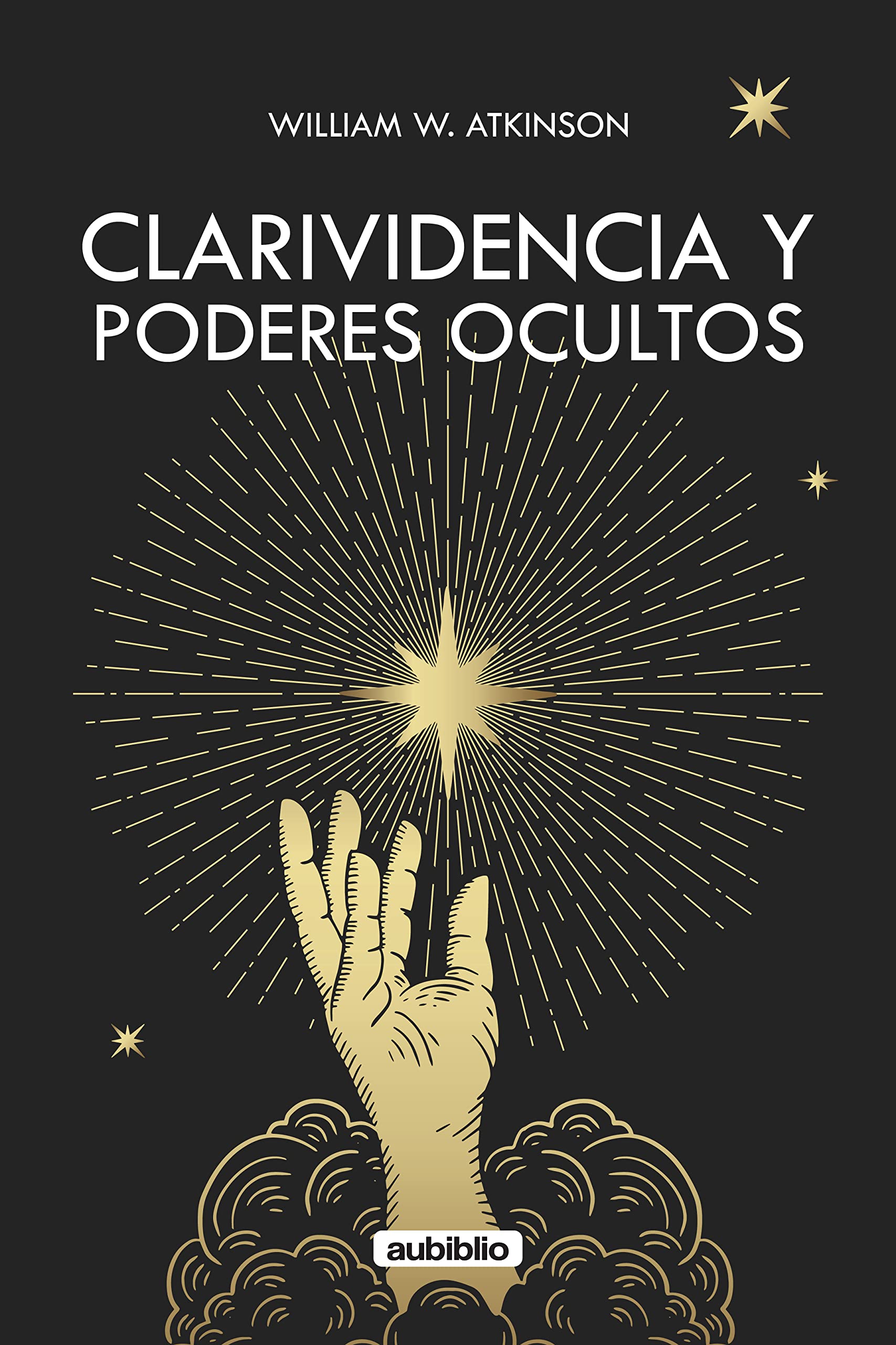 Clarividencia y poderes ocultos (Spanish Edition)
