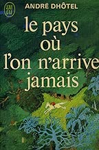 Download Le pays ou l'on n'arrive jamais / Dhôtel, André / Réf: 35459 PDF