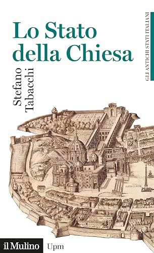 Lo Stato della Chiesa. Gli antichi stati italiani