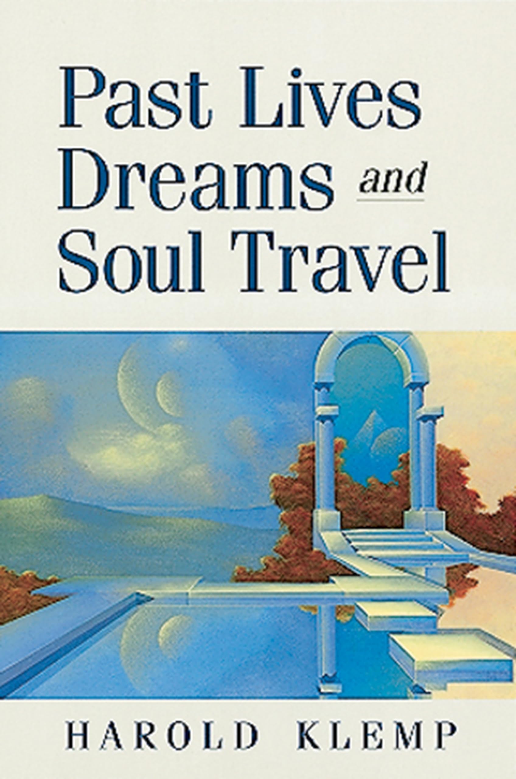Past Lives, Dreams, and Soul Travel