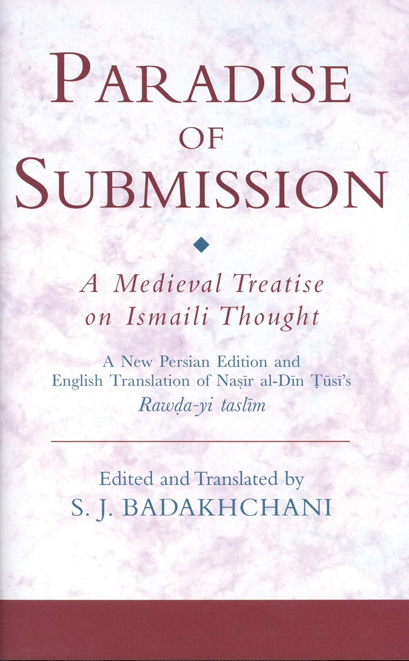 The Paradise of Submission (Ismaili Texts and Translations): A Medieval Treatise on Ismaili Thought: v. 5