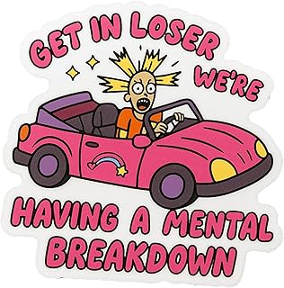 2 Decals 2 inches and 3 inches Get in Loser We're Having A Mental Breakdown, Aesthetic Vinyl Sticker, Waterproof Quote Decal Sticker for Laptop, Water Bottle, Car, Phone, Durable Sticker for Teens