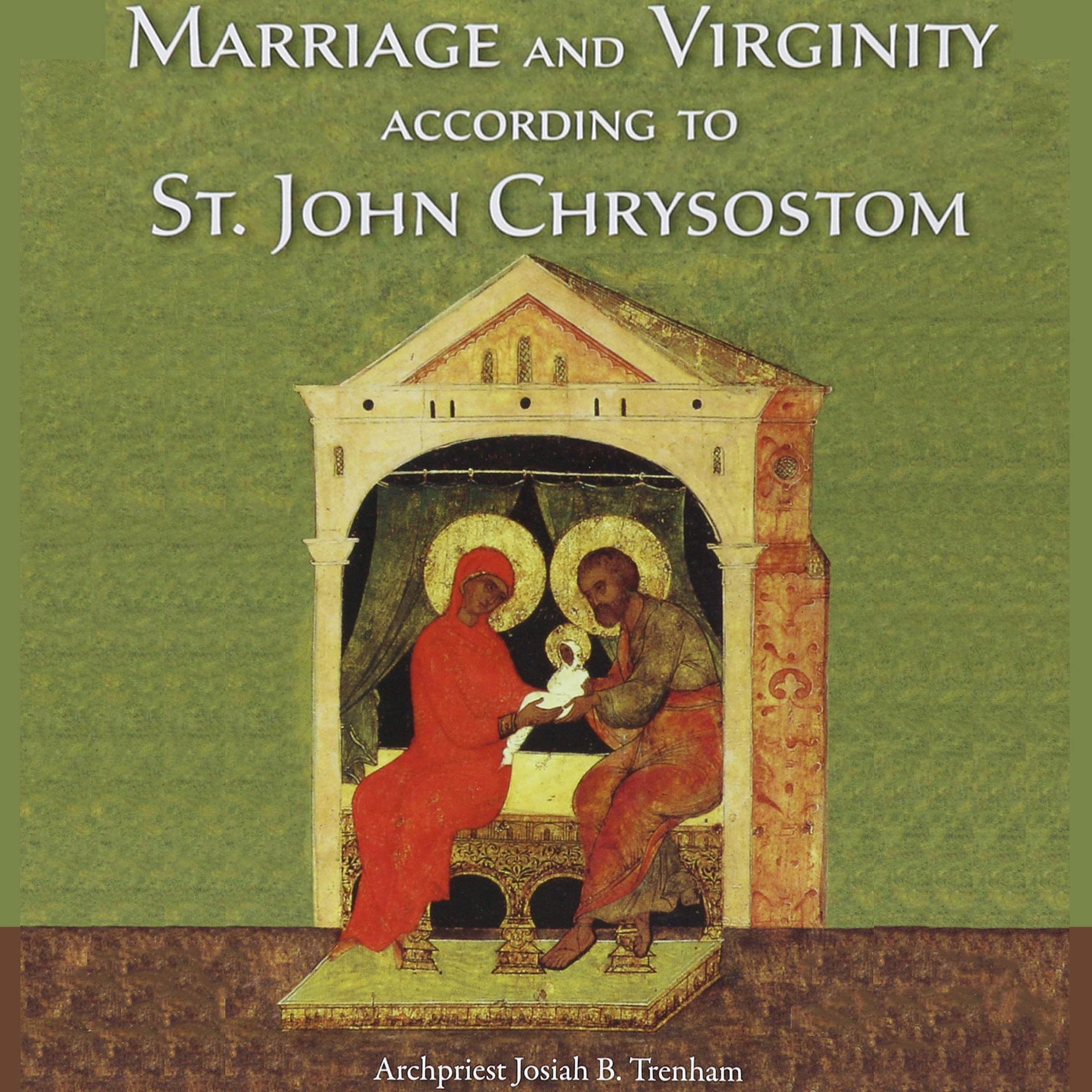 Marriage and Virginity According to St. John Chrysostom