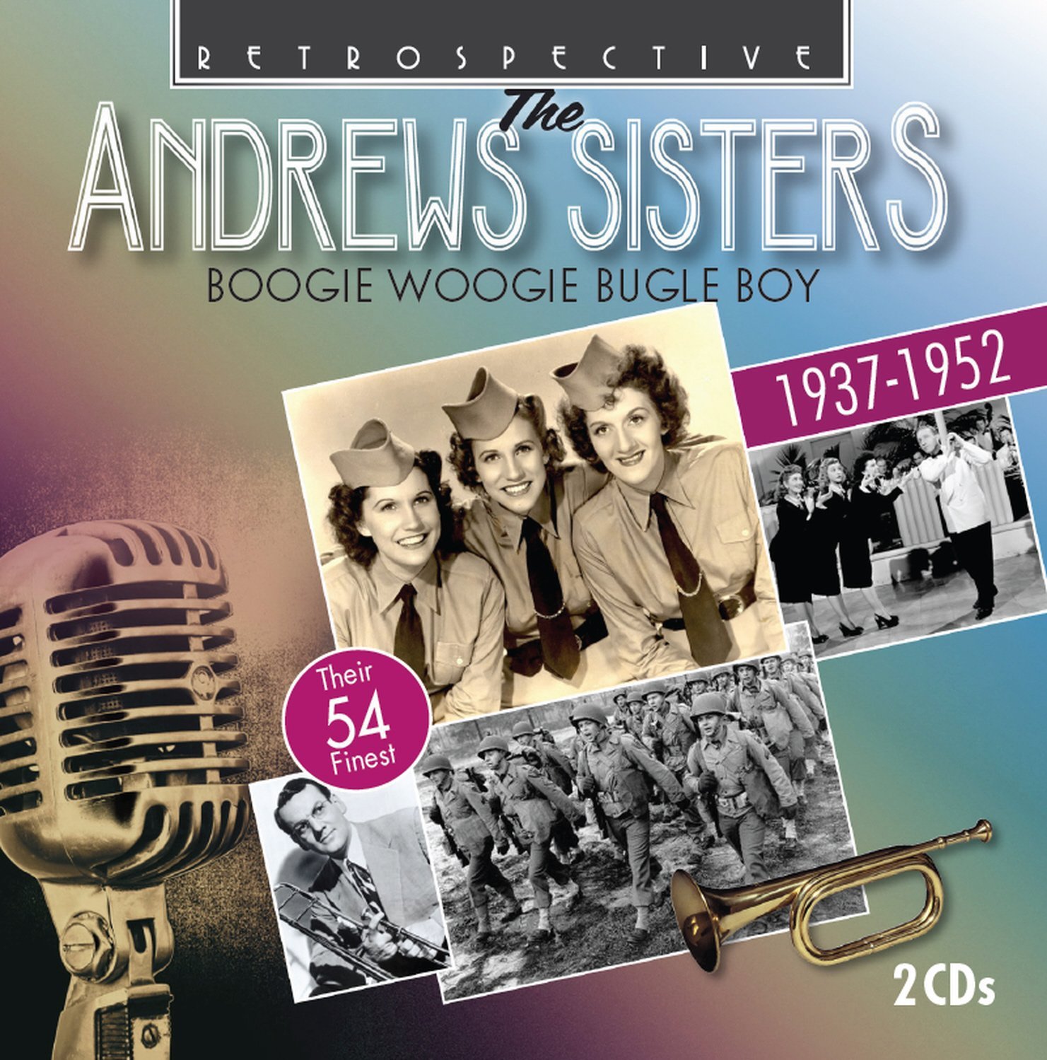 The Andrews Sisters: Boogie Woogie Bugle Boy, their 54 Finest 1937-52