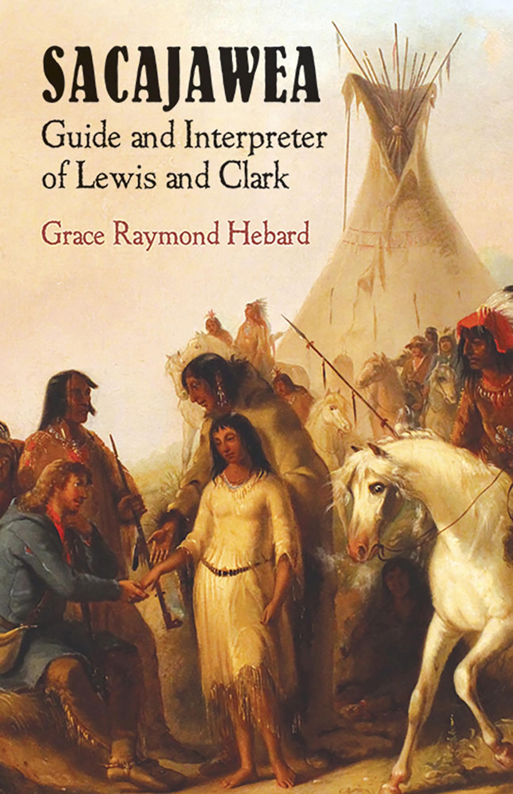 Sacajawea: Guide and Interpreter of Lewis and Clark (Native American)