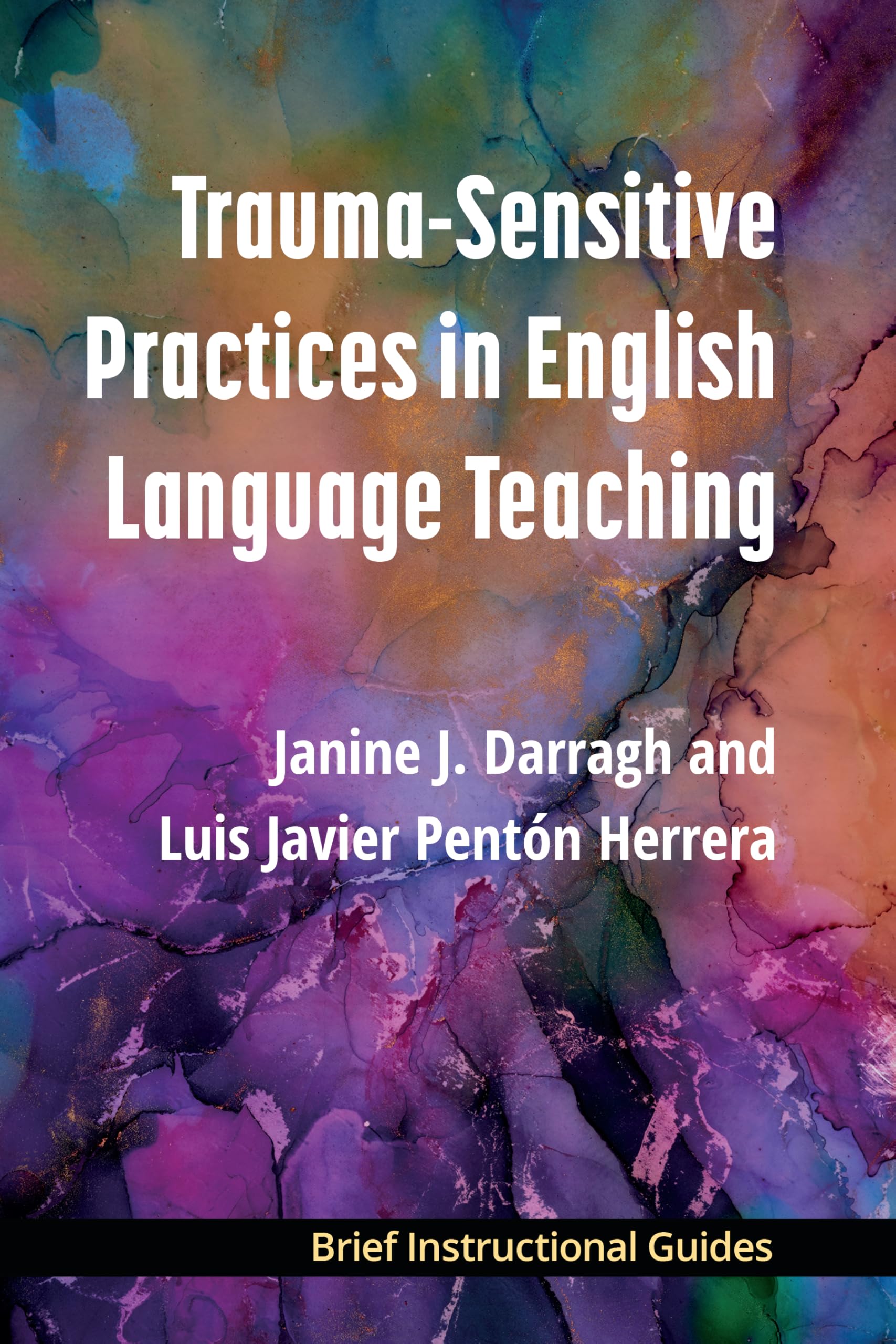Trauma-Sensitive Practices in English Language Teaching (Bigs (Brief Instructional Guides))