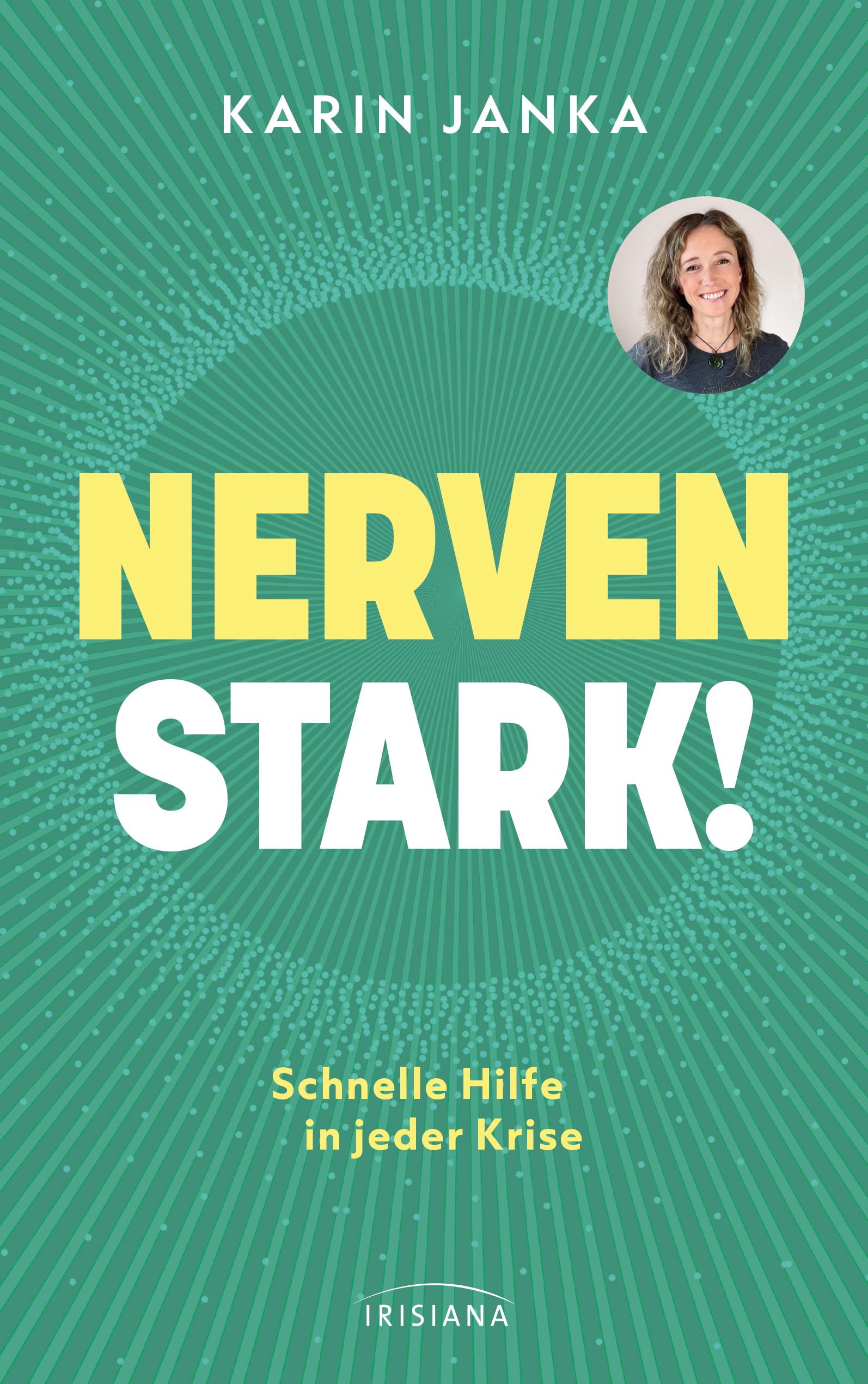 Nervenstark!: Schnelle Hilfe in jeder Krise - Mit individuellen Selbsttests für das eigene Nervensystem und QR-Code zu Übungsvideos