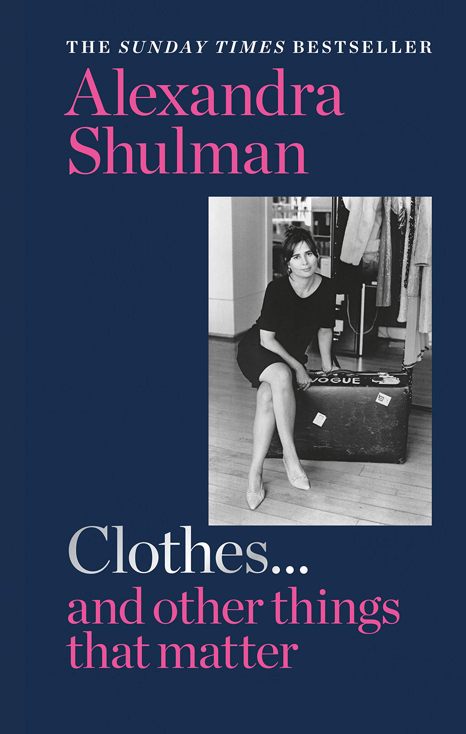 Clothes and Other Things That Matter,Alexandra Shulman