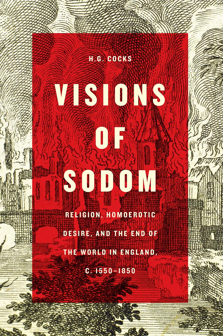 Buy Visions of Sodom – Religion, Homoerotic Desire, and the End of the World in England, c. 1550–1850 (Emersion: Emergent Village resources for communities of faith) — BookShops.in