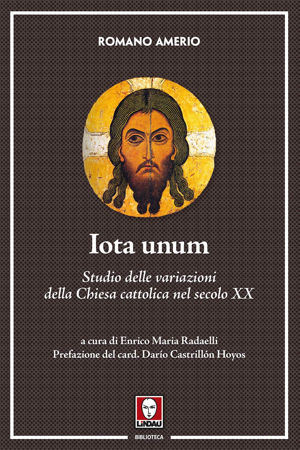Iota Unum. Studio Delle Variazioni Della Chiesa Cattolica Nel Secolo Xx. Nuova Ediz. - 4