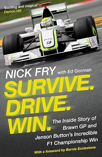 Survive. Drive. Win.: The Inside Story of Brawn GP and Jenson Button's Incredible F1 Championship Win
