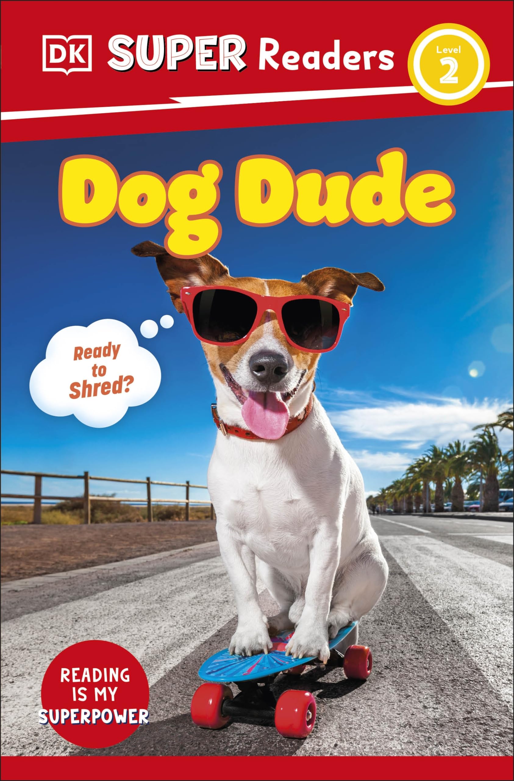 DK Super Readers Level 2 Dog Dude: Animals with Attitude