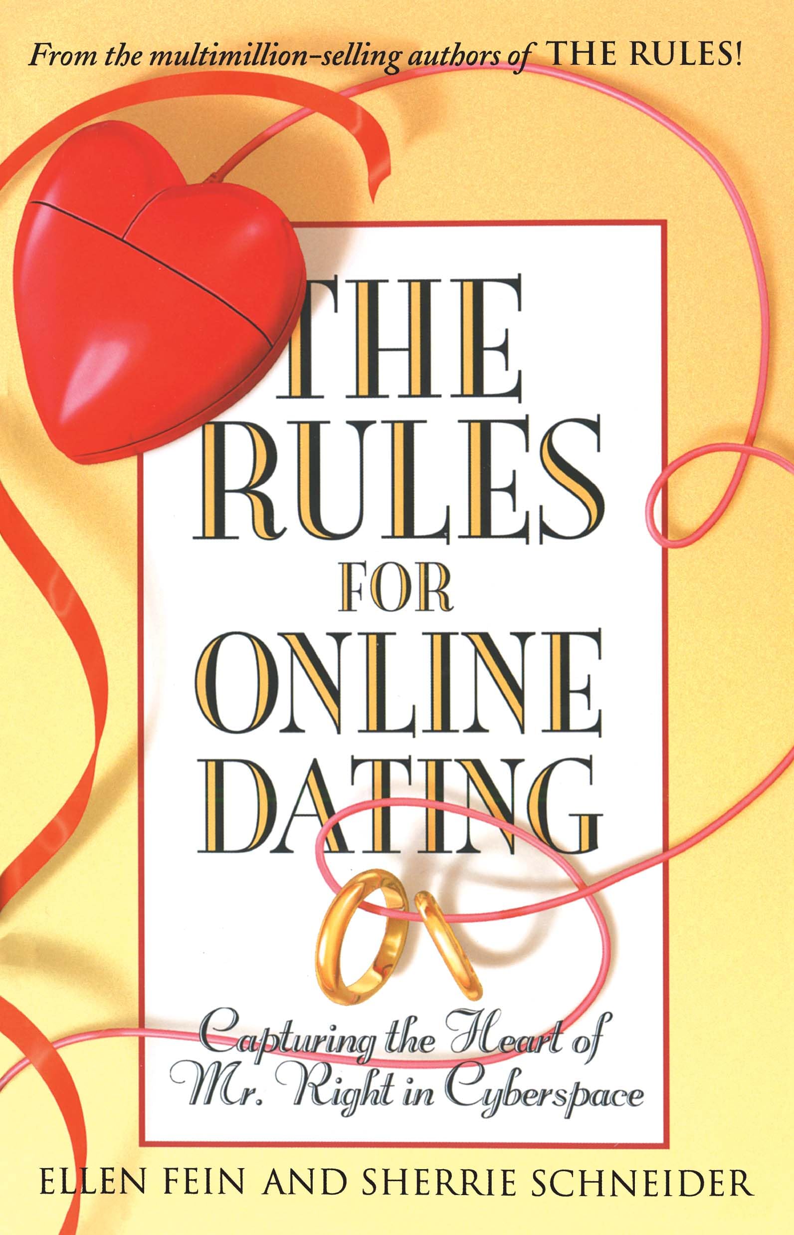 The Rules for Online Dating: Capturing the Heart of Mr. Right in Cyberspace By