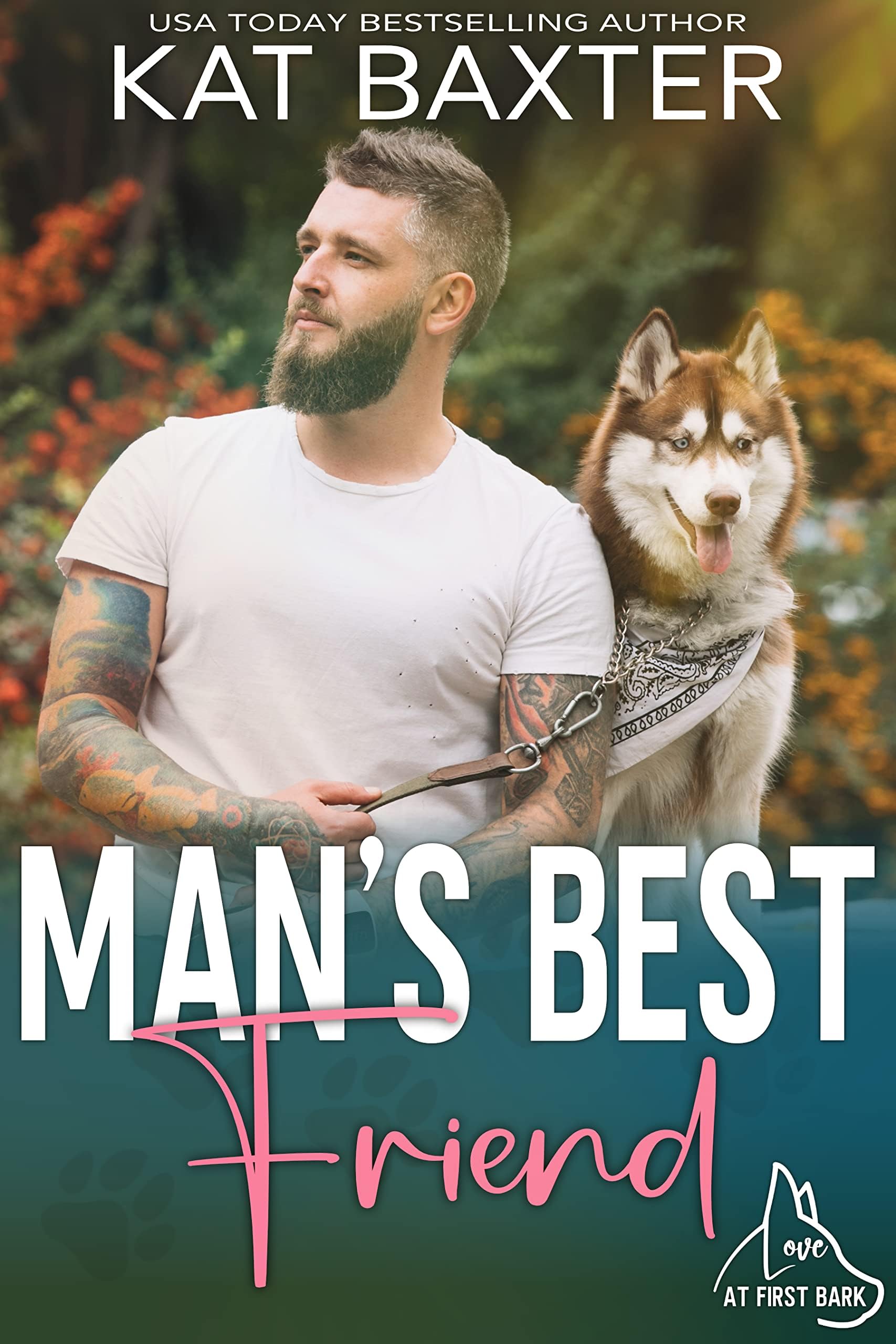 Man's Best Friend: A Fake Relationship/Husky Man-Curvy Girl Romance (Love At First Bark)