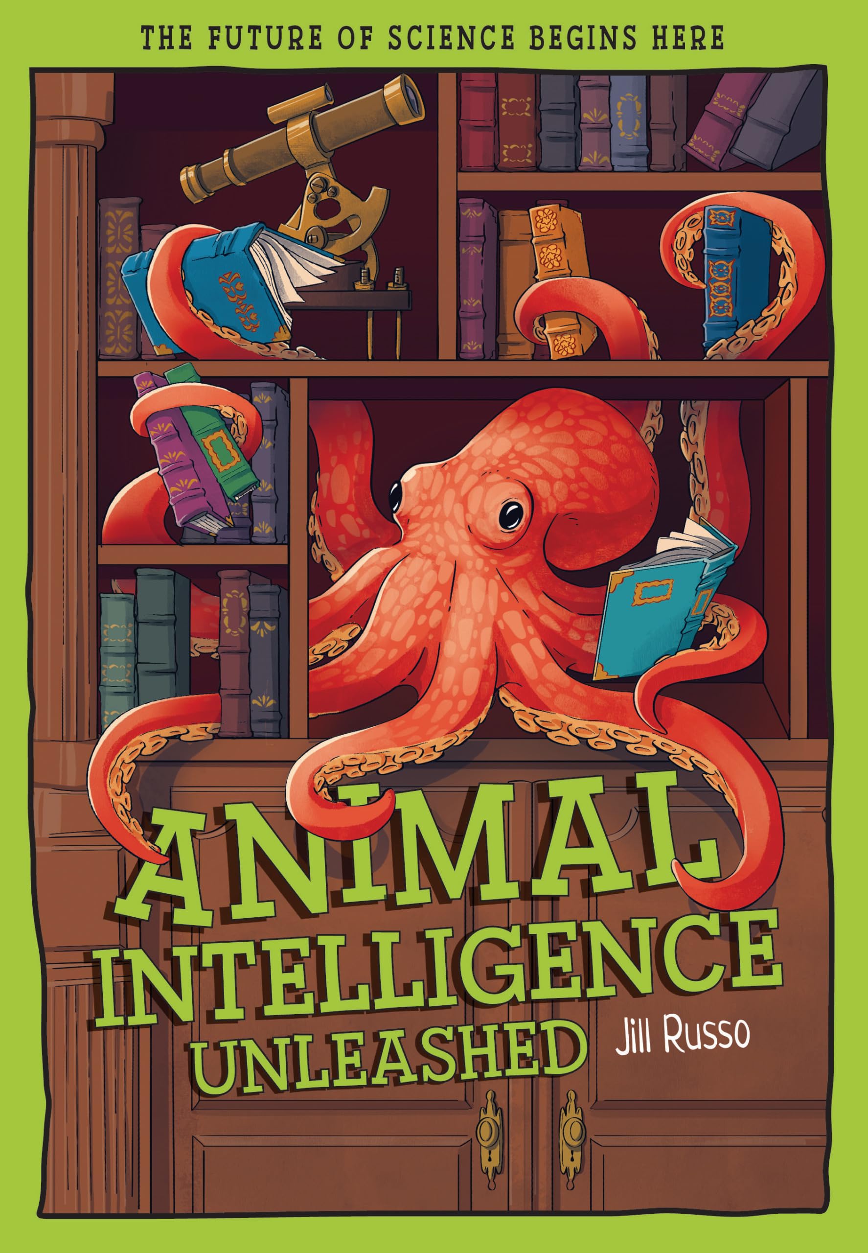 Animal Intelligence Unleashed: What Animals Reveal about Our Changing World (Tomorrow's World)