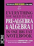 Everything You Need to Ace Pre-Algebra & Algebra 1
