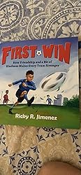 First Win: How Friendship and a Bit of Kindness Makes Every Team ...