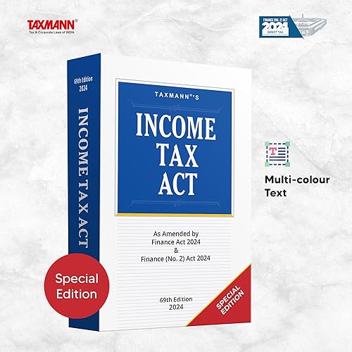 Taxmann's Income Tax Act | Special Edition – A Trusted Cornerstone, Amended by Finance (No. 2) Act 2024, Featuring Detailed Annotations | History of Amendments Since 1961 | Multi-colour Text