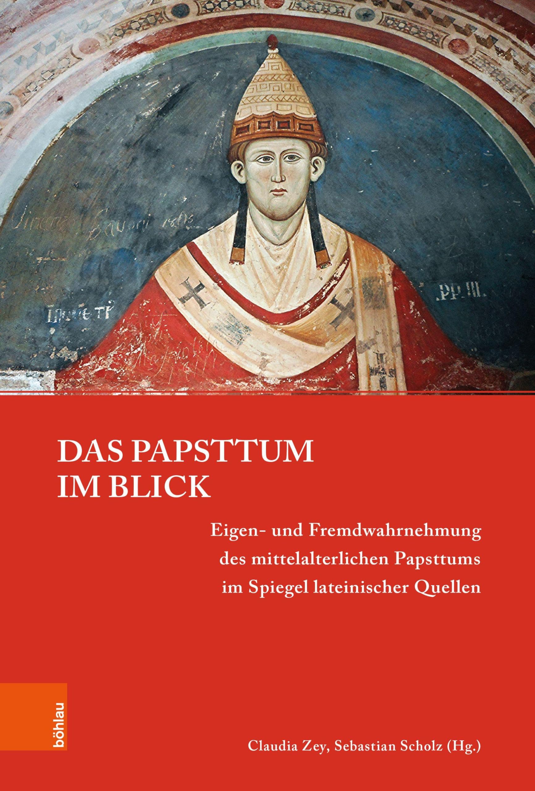 Das Papsttum im Blick: Eigen- und Fremdwahrnehmung des mittelalterlichen Papsttums im Spiegel lateinischer Quellen