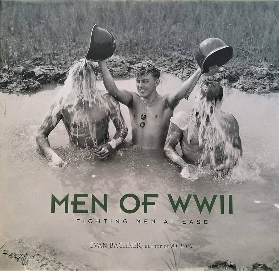 Men of World War II　Fighting Men at Ease Men of World War II: Fighting Men at: Fighting Men at Ease