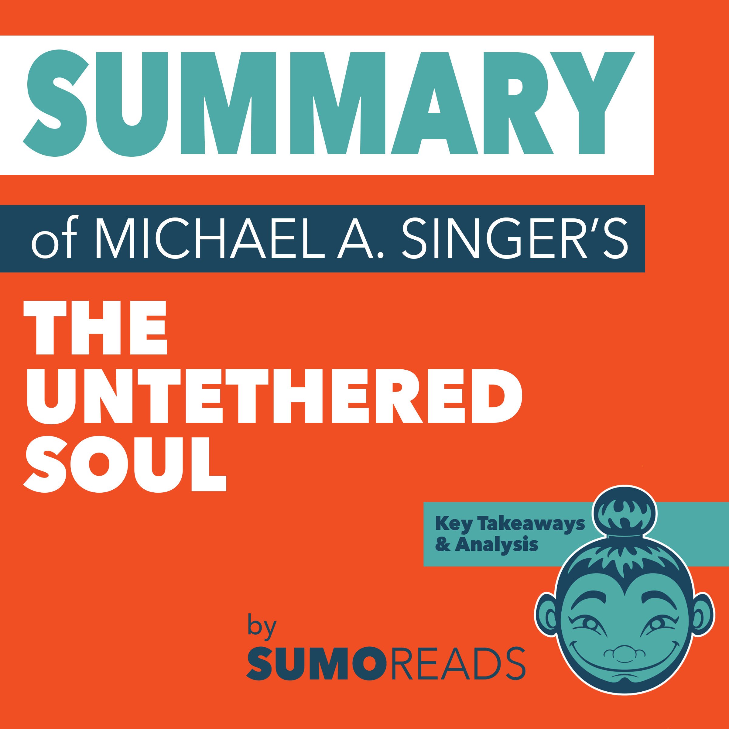 Cover art for Summary of Michael A. Singer's The Untethered Soul: Key Takeaways & Analysis