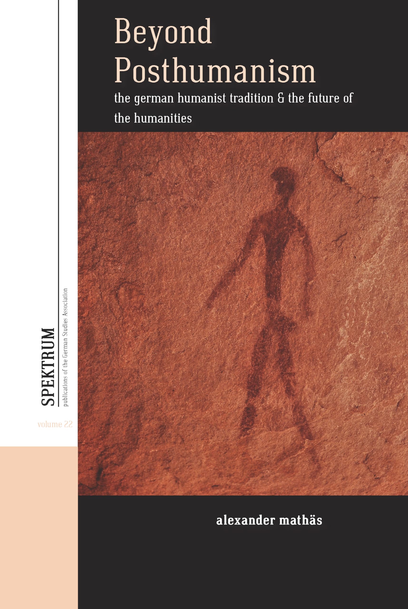 Beyond Posthumanism: The German Humanist Tradition and the Future of the Humanities: 22
