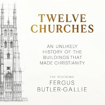 Twelve Churches Audiobook by Fergus Butler-Gallie episode artwork