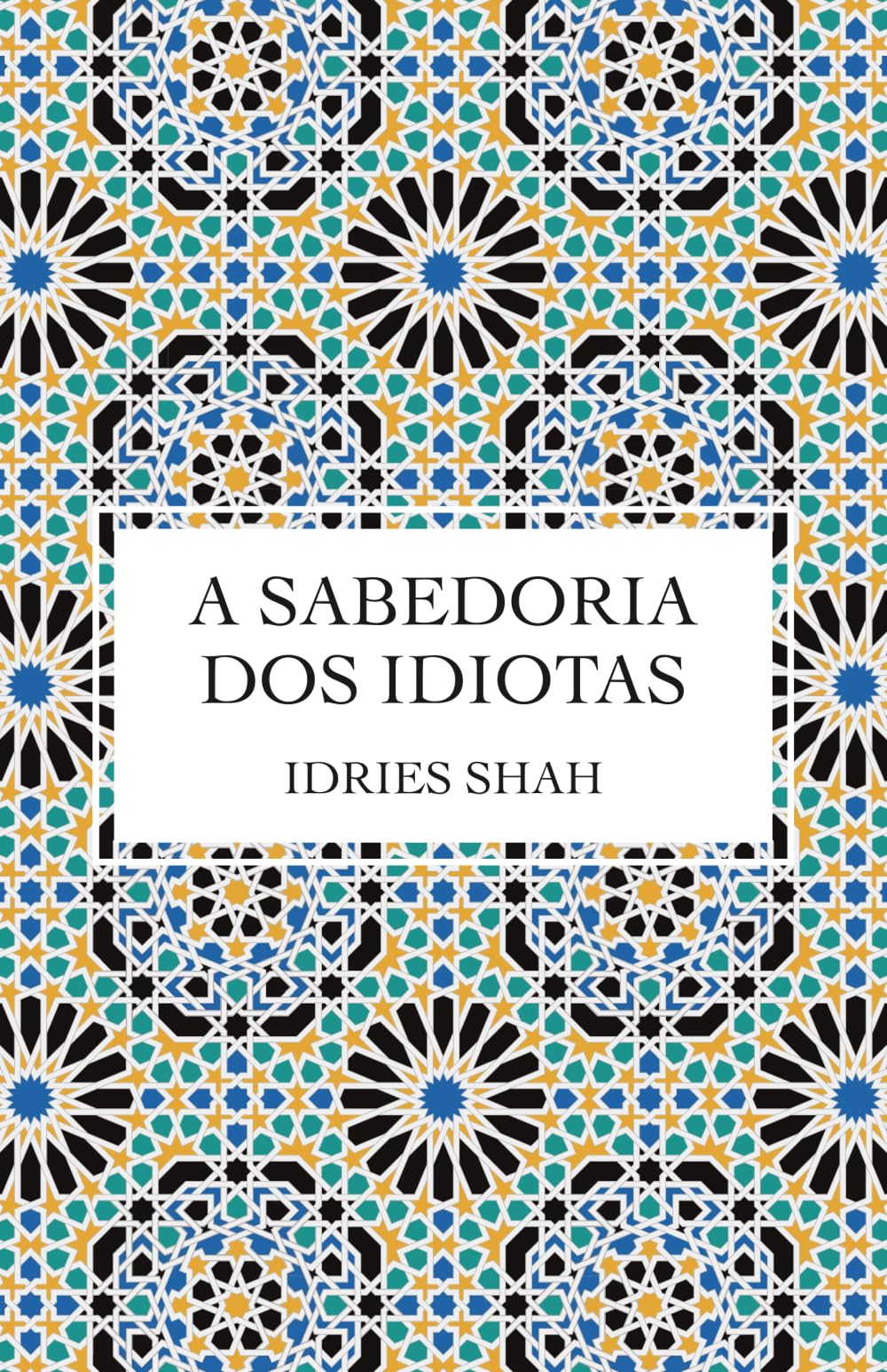 A Sabedoria dos Idiotas
