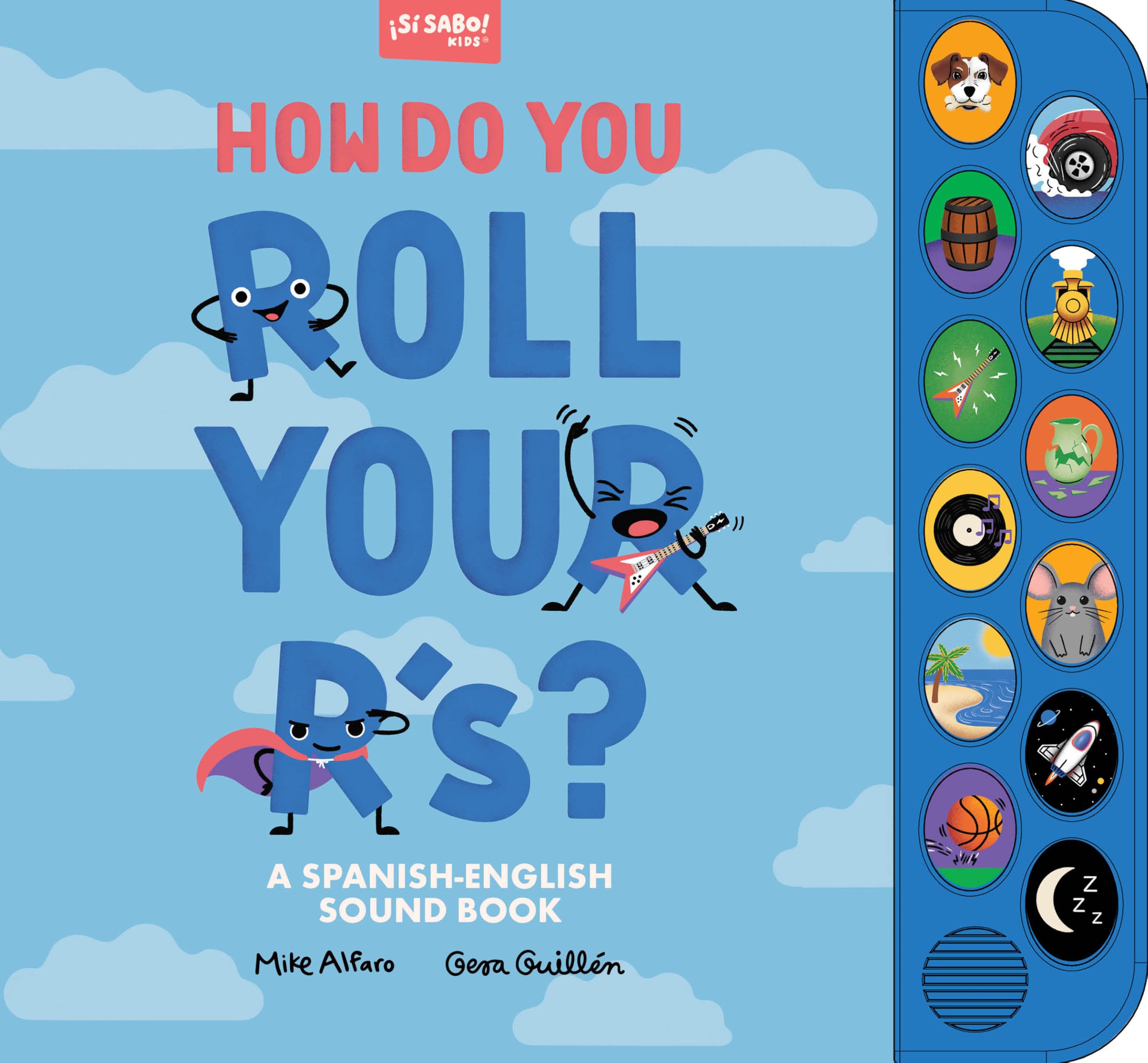 How Do You Roll Your R's?: A Spanish-English Vocabulary and Sound Book for Kids 2-5: 9 (Si Sabo Kids): A Sound Book for Kids to Learn Spanish ... en inglés y español para niños de 2 a 5 años