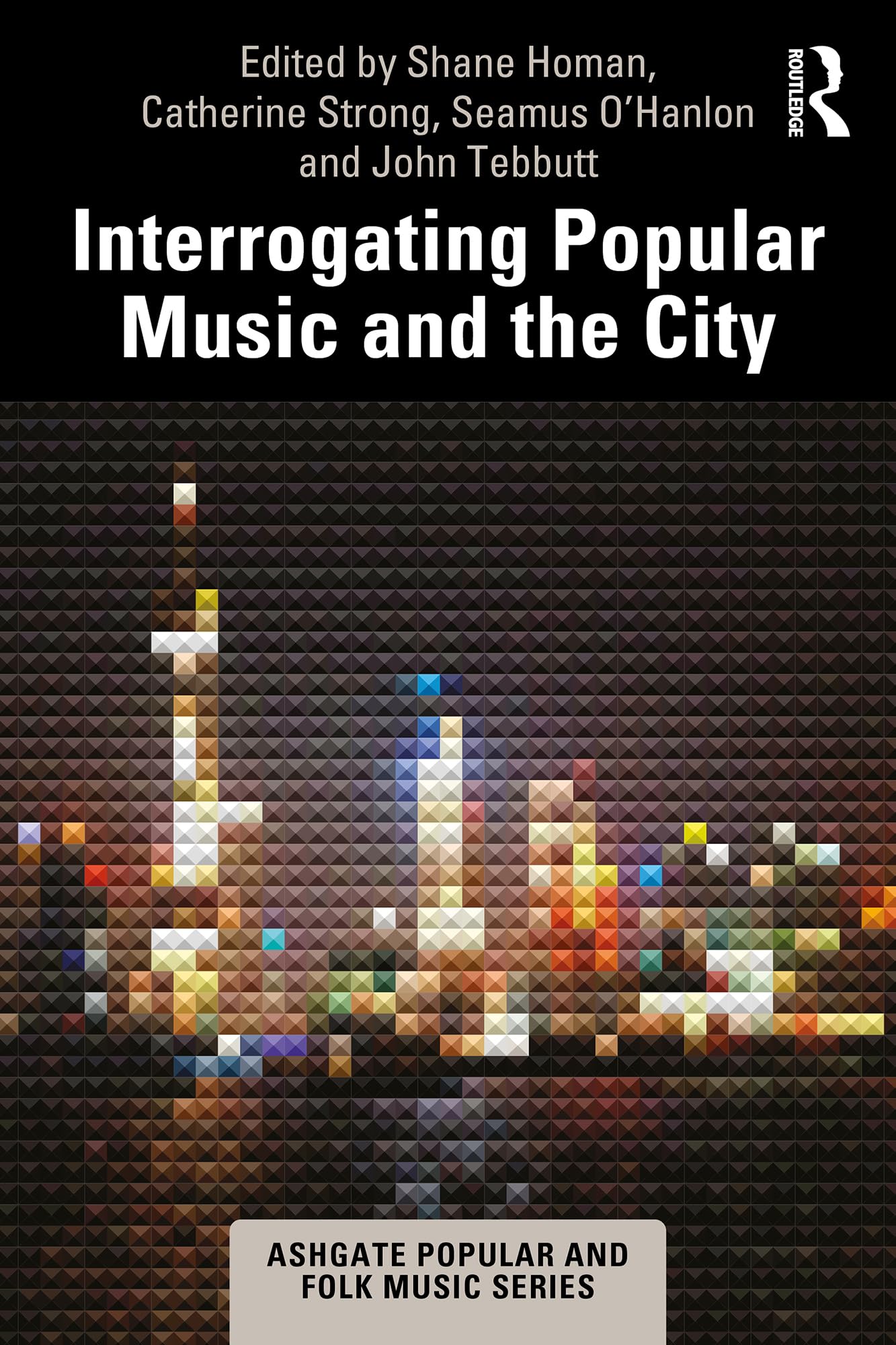 Interrogating Popular Music and the City décrypter l'urbanisme musical