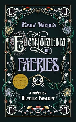 Emily Wilde's Encyclopaedia of Faeries: Book One of the Emily Wilde Series: 1
