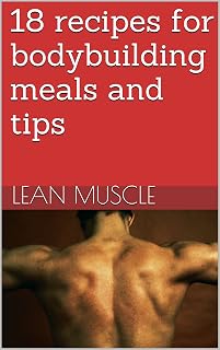 18 recipes for bodybuilding meals and tips