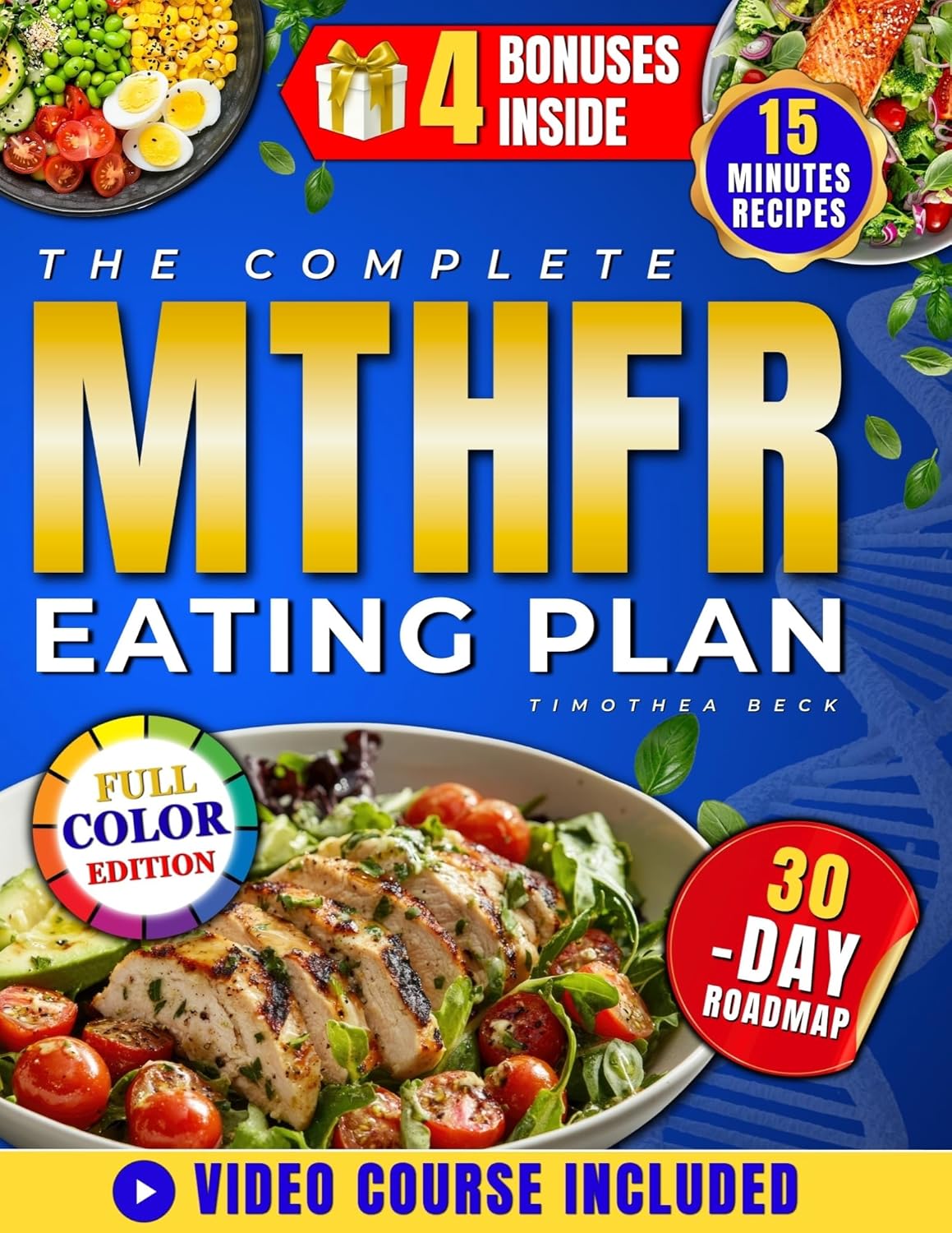 The Complete MTHFR Eating Plan: Unlock the Power of Your Genetic Blueprint With a Proven 30-Day Roadmap and Dozens of Quick, Tasty Recipes Ready in 15 Minutes to Support Methylation and Vitality      [Print Replica] Kindle Edition