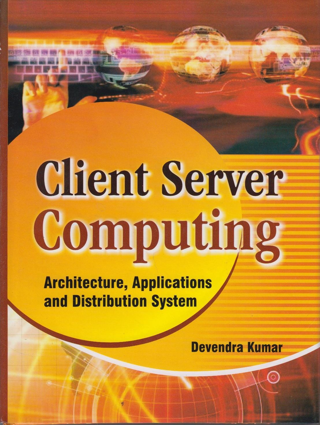 Client Server Computing: Kumar, Devendra: 9788182204881: Amazon.com: Books