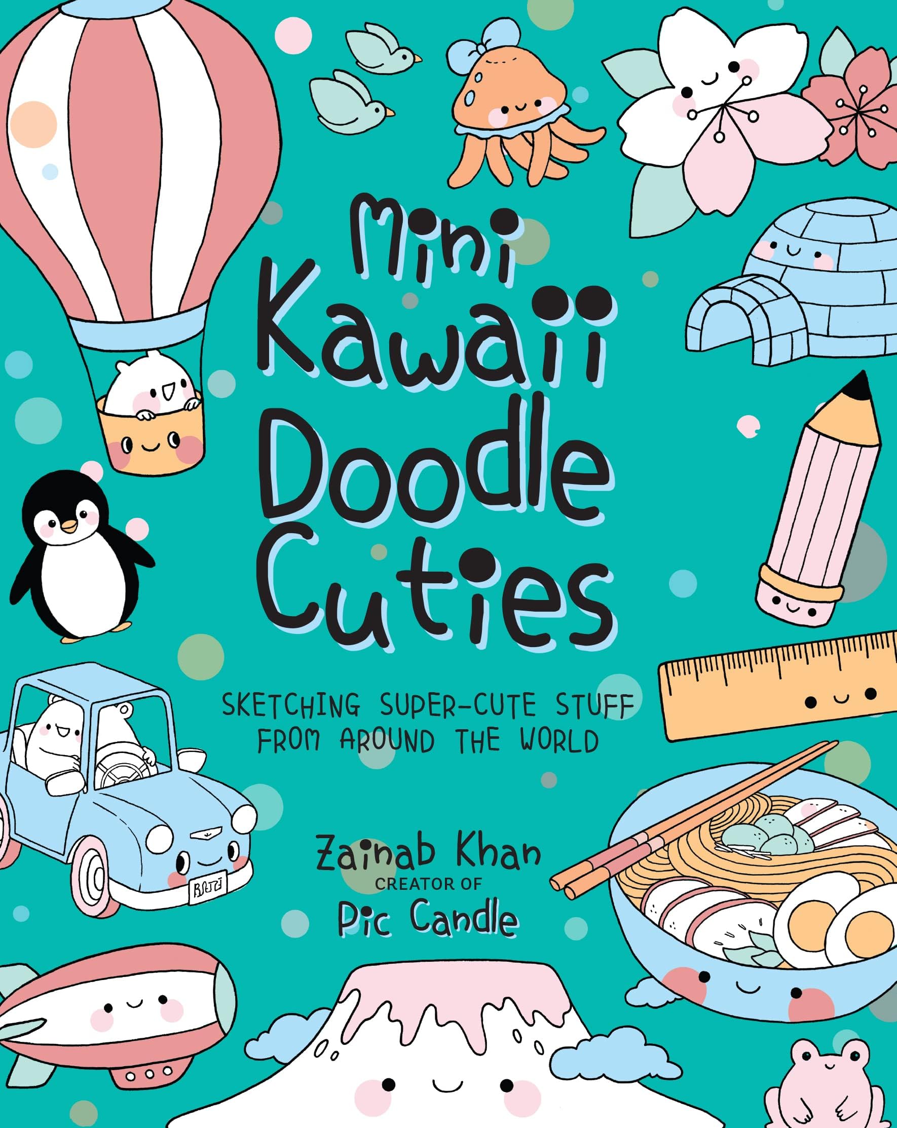 Mini Kawaii Doodle Cuties: Sketching Super-Cute Stuff from Around the World (Volume 4)