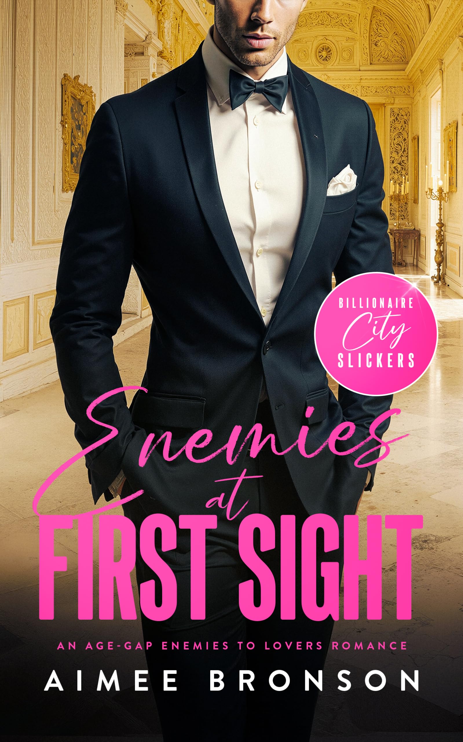 Enemies at First Sight: An Age-Gap Enemies to Lovers Romance (Billionaire City Slickers)